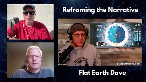 [Oct 28, 2025] Reframing the Narrative w Flat Earth Dave [Flat Earth Dave Interviews 2]