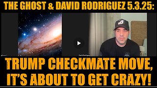 The Ghost & David Rodriguez 5.3.25 - Trump Checkmate Move, It’s About to Get Crazy!