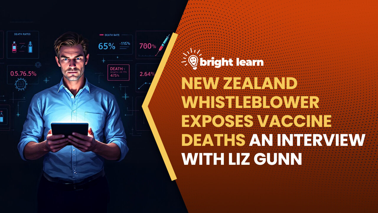 BrightLearn - New Zealand Whistleblower Exposes Vaccine Deaths, an interview with Liz Gunn