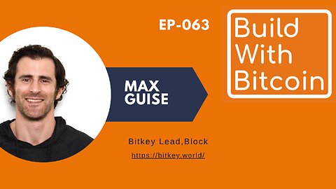 Deep Dive: Holding the Keys to Your Bitcoin Future, Max Guise of Bitkey