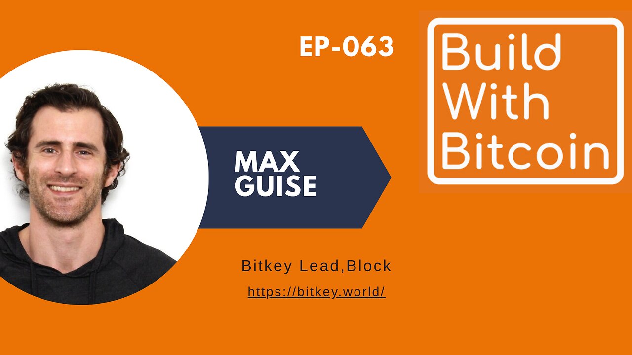 Deep Dive: Holding the Keys to Your Bitcoin Future, Max Guise of Bitkey