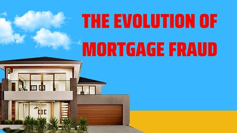 Evolution Of Mortgage Fraud