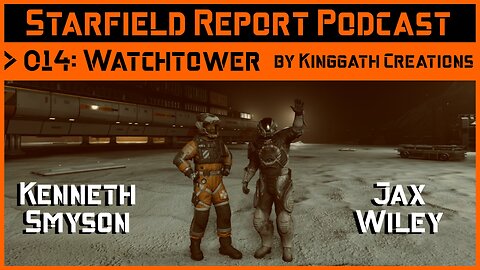 Starfield Report Ep. 014: Watchtower