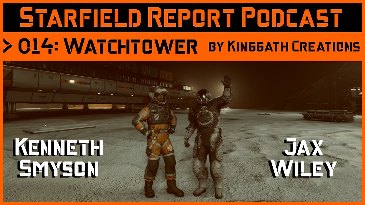 Starfield Report Ep. 014: Watchtower