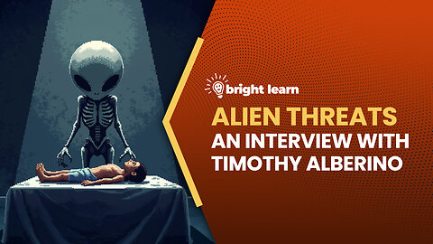 BrightLearn - Alien Threats, an interview with Timothy Alberino