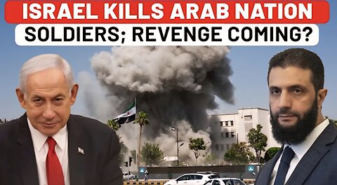 Israel Bombs Arab Nation, Kills 8 Soldiers In Capital City; Al-Sharaa Govt Fumes; Revenge Coming