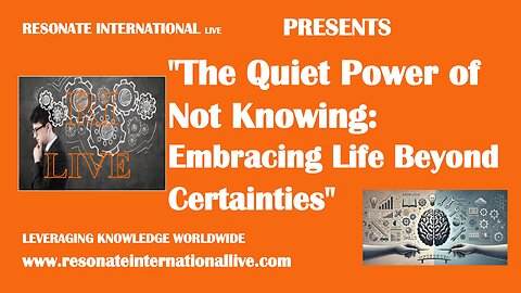 "The Quiet Power of Not Knowing: Embracing Life Beyond Certainties"