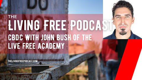 CBDC's: How Can You Future-Proof Yourself With John Bush