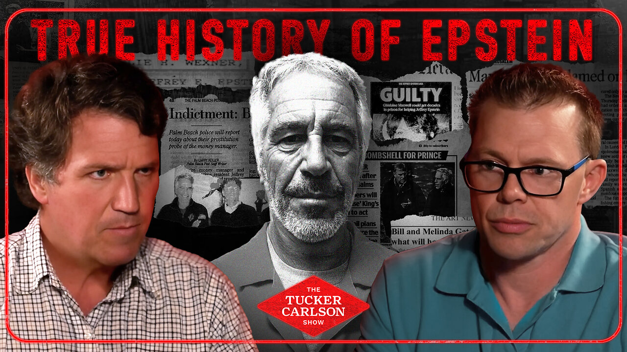Tucker Carlson and Darryl Cooper on the True History of Jeffrey Epstein and Ongoing Cover-Up
