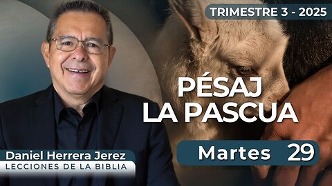 DANIEL HERRERA I LECCIÓN ESCUELA SABÁTICA I JULIO 29 2025