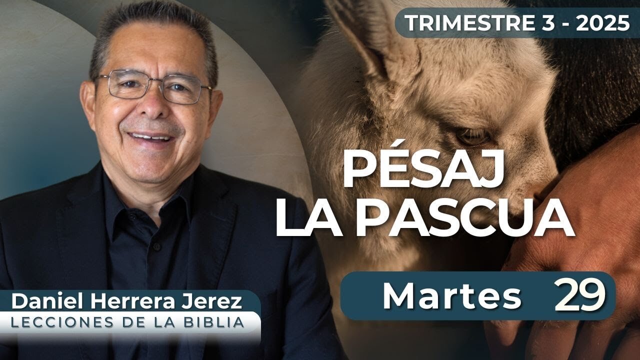 DANIEL HERRERA I LECCIÓN ESCUELA SABÁTICA I JULIO 29 2025