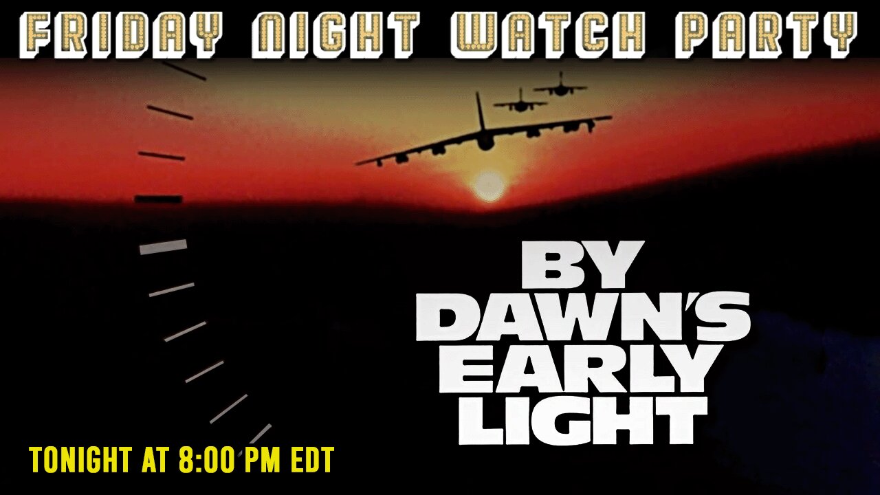 Friday Night Watch Party | By Dawns Early Light (1990)