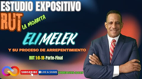 VIDEO#55-2025: ELI MELEK Y SU PROCESO DE ARREPENTIMIENTO-Parte- Final