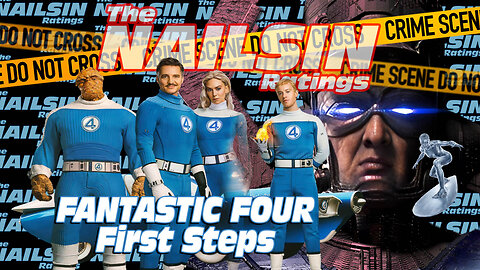 The Nailsin Ratings: Fantastic Four First Steps