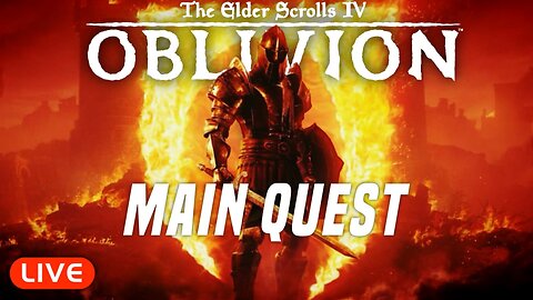 🔴LIVE - OBLIVION REMASTERD - MAIN QUEST
