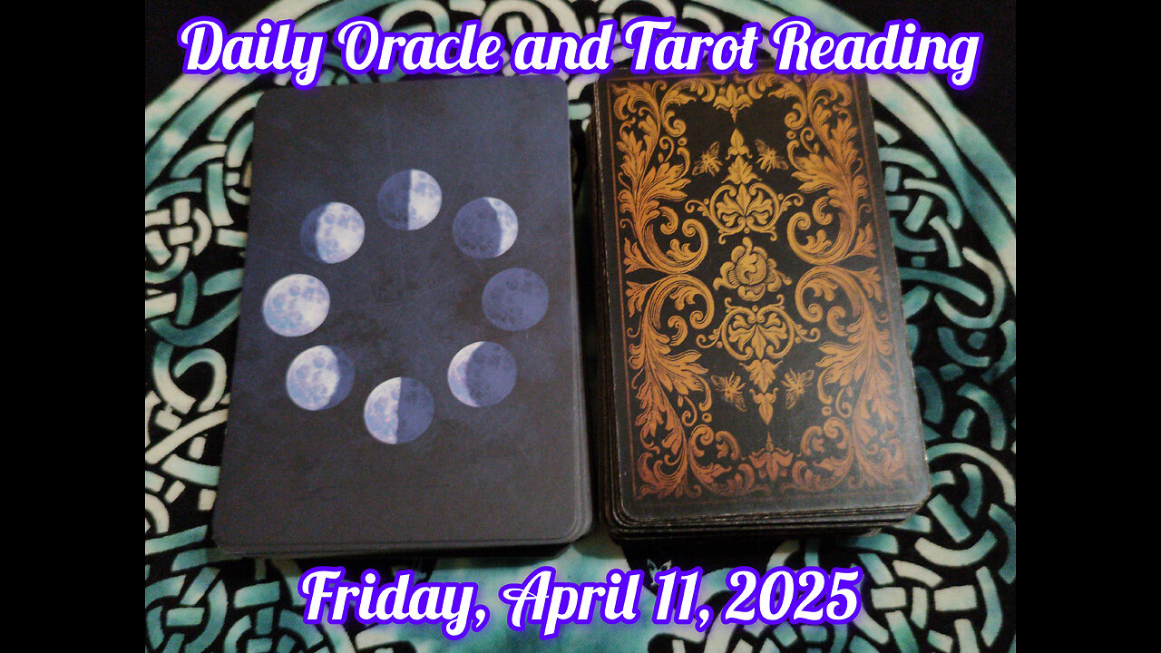 Daily Oracle and Tarot Reading: Friday, April 11, 2025