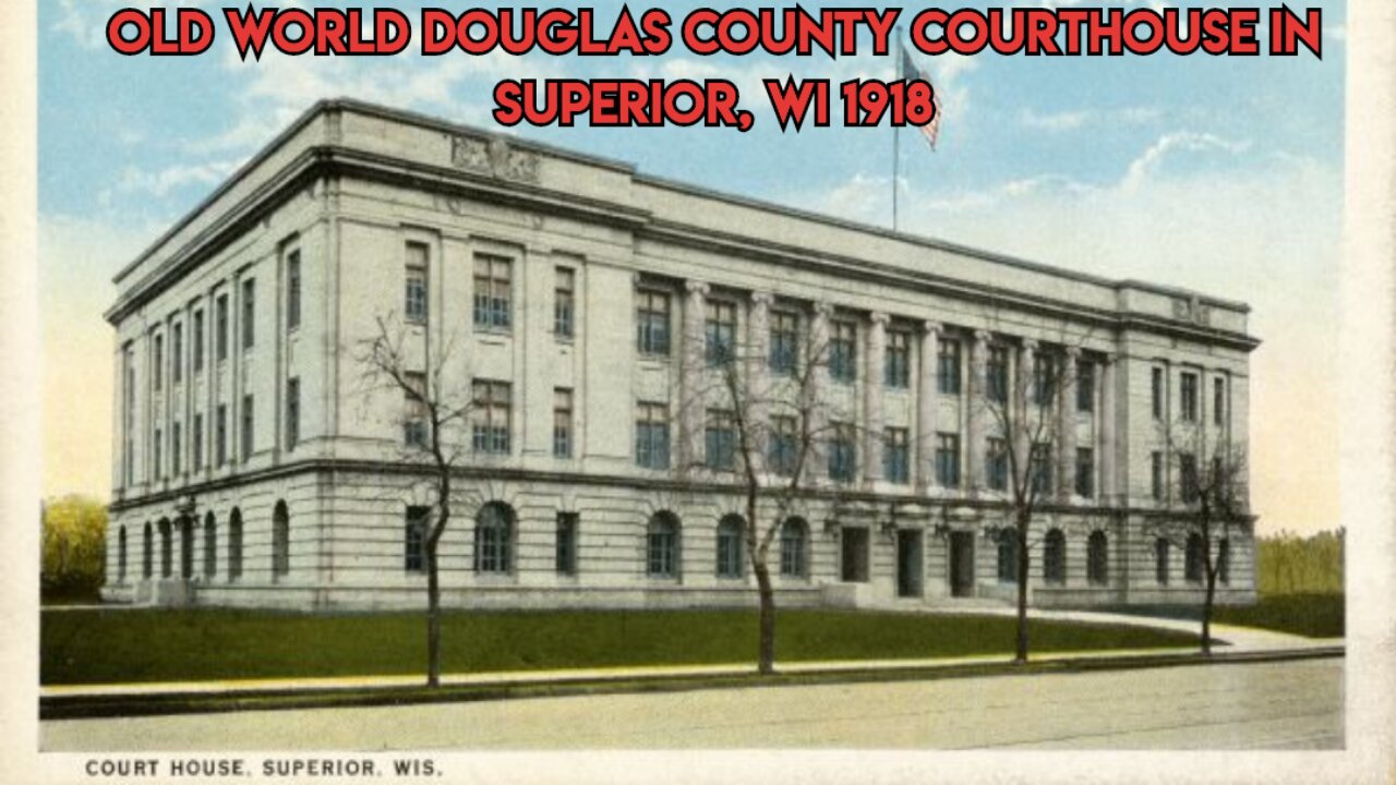 Old World Douglas County Courthouse in Superior, WI 1919