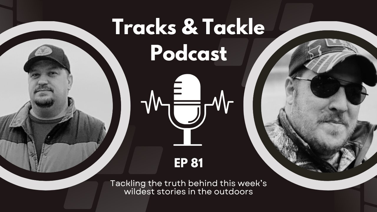 Tracks & Tackle EP 81 Carp, Crime & Controversy