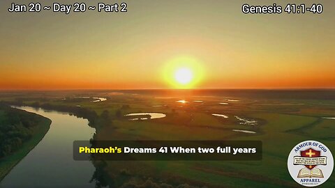 Bible in a Year! Jan 20 ~ Day 20 ~ Part 2 Genesis 41:1-40 Faith. Scripture.Truth. Devotional!