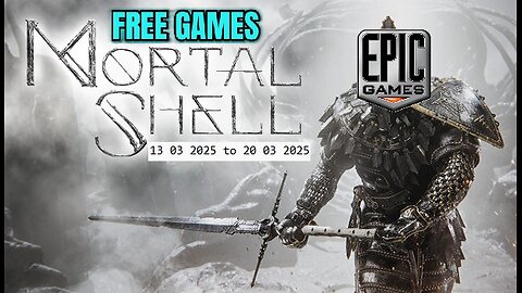 Free Game ! Mortal Shell ! Epic Games! 13 03 2025 to 20 03 2025