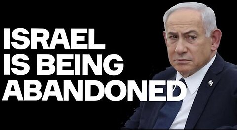 Israel Is Being ABANDONED - The Dam Is Finally Breaking