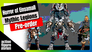 Horror of Einsamall | Mythic Legions | Pre-order wave is now live | 4 Horsemen Studios