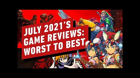 Every IGN Game Review For July 2021 _ Reviews in Review