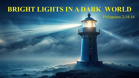 Bright Lights in a Dark World, Pastor Roy Smith, 04-09-2025