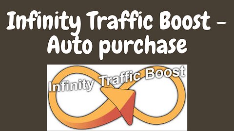 Infinity Traffic Boost - Auto purchase