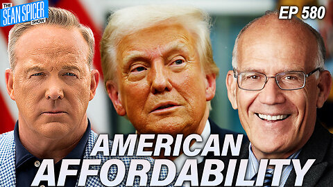 President Trump: American Affordability and the U.S. Economy | Ep 580