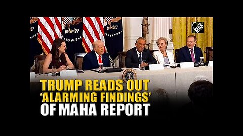 “40% of American children have…” Donald Trump reads out “alarming finding” of MAHA Commission Report