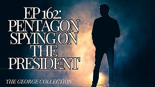 EP 162: Pentagon Spying on the President (Original George Magazine, October 1998)