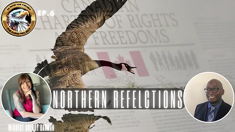 Ep. 6 – Northern Reflections: Canada’s Sleepwalking Crisis Exposed!