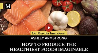 How to Produce the Healthiest Foods Imaginable - Interview with Ashley Armstrong