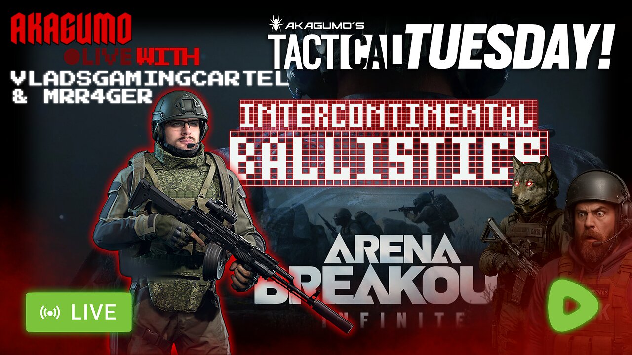 🕸 LIVE - AKAGUMO - TACTICAL TUESDAY #16 - ARENA BREAKOUT WITH VLAD AND RAGER!