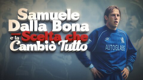 Samuele Dalla Bona e la Scelta che Cambiò Tutto