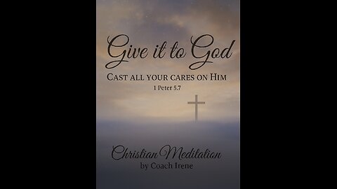 Christian Meditation for Anxiety Relief | Cast Your Cares on God (1 Peter 5:7)