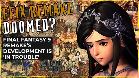 Final Fantasy IX Remake in TROUBLE? 25th Anniversary Brings BAD NEWS!