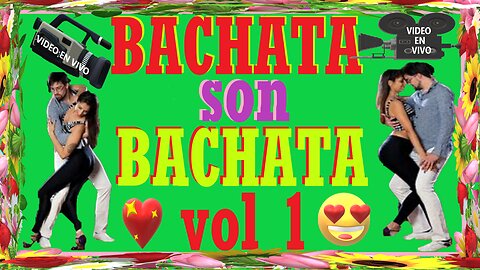 Bachata Son Bachata VIDEO en VIVO vol 1