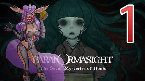 PARANORMASIGHT: The Seven Mysteries of Honjo Long play Part 1
