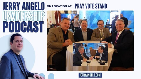 Jerry Angelo Leadership Podcast – Episode 7 at Pray Vote Stand