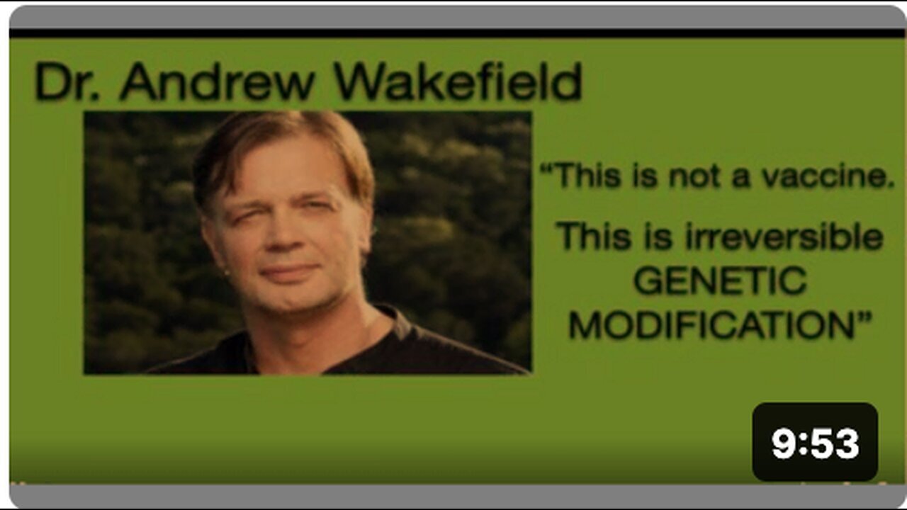 "Dr. Wakefield: 'This is Irreversible Genetic Modification, Not a Vaccine'"