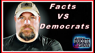 Facts vs Democrats!