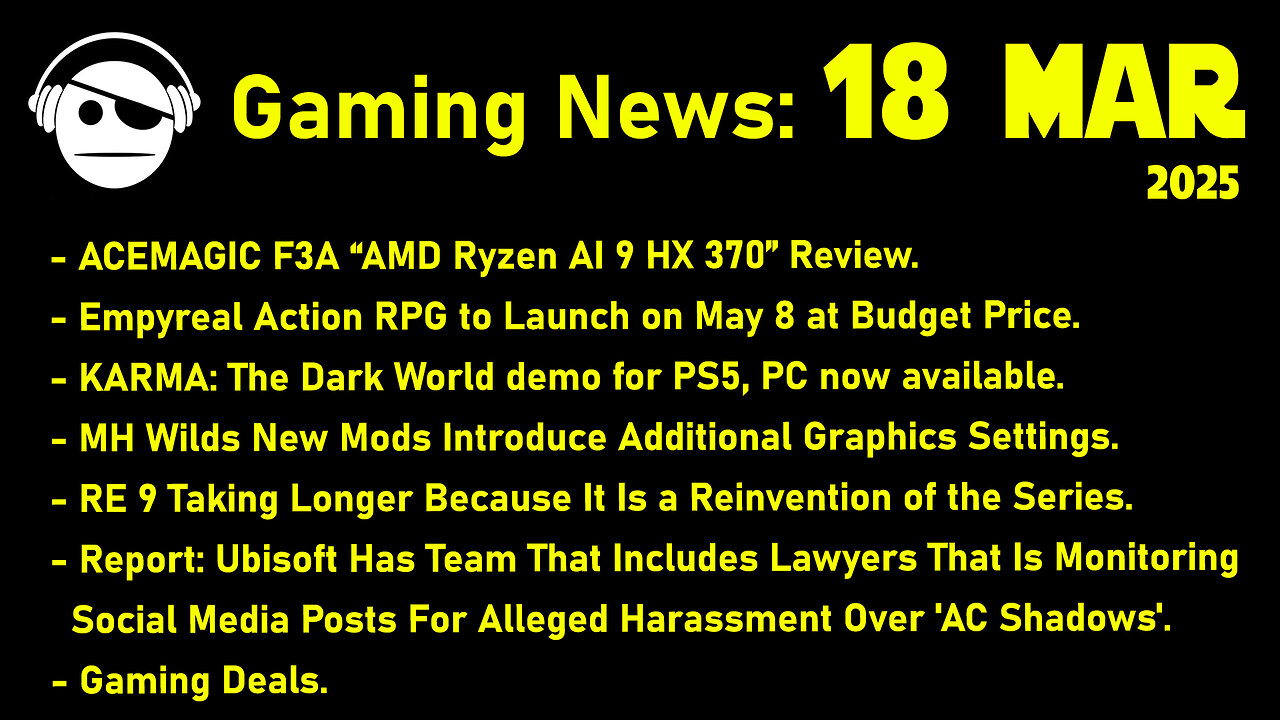Gaming News | Empyreal | Karma The Dark World | MH Wilds mod | AC Shadows | Deals | 18 MAR 2025