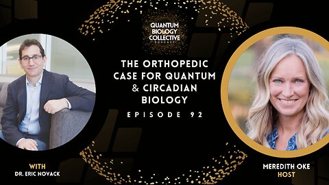 EP 092: The Orthopedic Case For Quantum & Circadian Biology