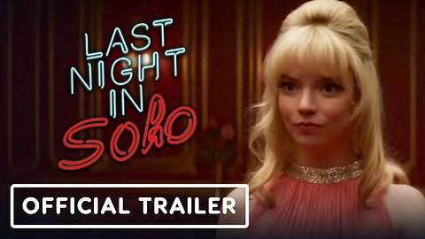 Last Night in Soho - Official Trailer (2021) Anya Taylor-Joy, Thomasin McKe
