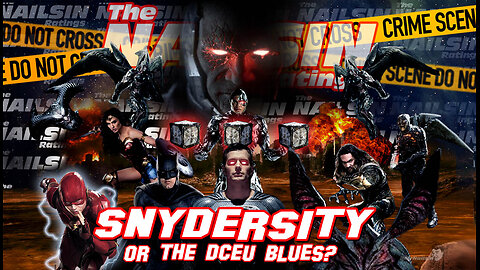 The Nailsin Ratings LIVE: Snyderversity Or DCEU Blues?