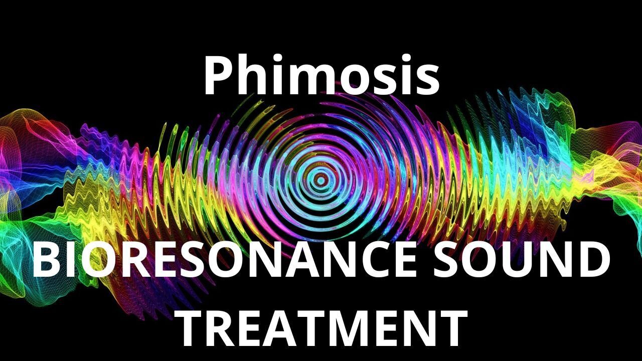 Phimosis _ Sound therapy session