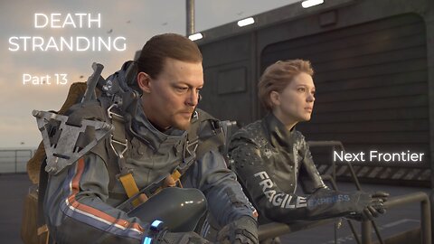 Death Stranding Part 13 - Next Frontier