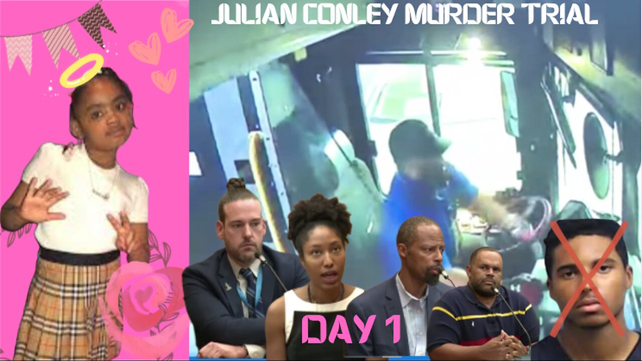 Day 1 **OPENINGS** Julian Conley Murder Trial of 8 year old Secoriea Turner
